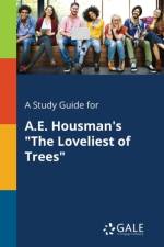 Study Guide for A.E. Housman's the Loveliest of Trees af Cengage Learning Gale