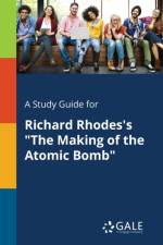 Study Guide for Richard Rhodes's 