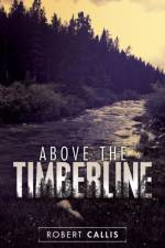 Above the Timberline af Robert Callis