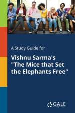 Study Guide for Vishnu Sarma's the Mice That Set the Elephants Free af Cengage Learning Gale