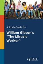 Study Guide for William Gibson's The Miracle Worker af Cengage Learning Gale