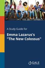 Study Guide for Emma Lazarus's the New Colossus af Cengage Learning Gale