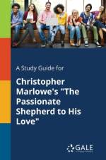 Study Guide for Christopher Marlowe's the Passionate Shepherd to His Love af Cengage Learning Gale