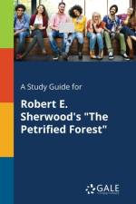 Study Guide for Robert E. Sherwood's the Petrified Forest af Cengage Learning Gale
