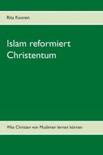 Islam reformiert Christentum af Rita Kuonen
