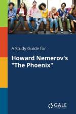 Study Guide for Howard Nemerov's the Phoenix af Cengage Learning Gale