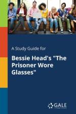 Study Guide for Bessie Head's the Prisoner Wore Glasses af Cengage Learning Gale