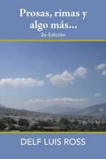 Prosas, Rimas Y Algo Mas... af Delf Luis Ross