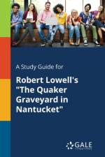 Study Guide for Robert Lowell's the Quaker Graveyard in Nantucket af Cengage Learning Gale