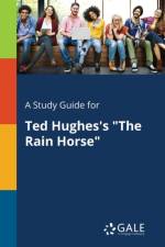 Study Guide for Ted Hughes's the Rain Horse af Cengage Learning Gale