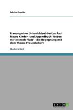 Unterrichtseinheit zu Paul Maars Kinder- und Jugendbuch 'Neben mir ist noch Platz'. Die Begegnung mit dem Thema Freundschaft af Sabrina Engelke