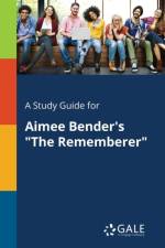 Study Guide for Aimee Bender's the Rememberer af Cengage Learning Gale