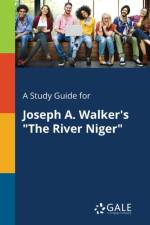 Study Guide for Joseph A. Walker's the River Niger af Cengage Learning Gale