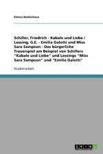 burgerliche Trauerspiel am Beispiel von Schillers Kabale und Liebe und Lessings Miss Sara Sampson und Emilia Galotti af Elmira Nedelcheva