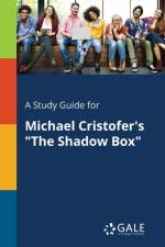 Study Guide for Michael Cristofer's the Shadow Box af Cengage Learning Gale