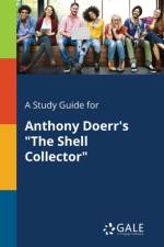 Study Guide for Anthony Doerr's The Shell Collector af Cengage Learning Gale
