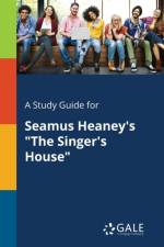 Study Guide for Seamus Heaney's the Singer's House af Cengage Learning Gale
