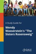 A Study Guide for Wendy Wasserstein's 