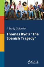 Study Guide for Thomas Kyd's The Spanish Tragedy af Cengage Learning Gale