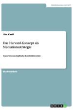 Das Harvard-Konzept als Mediationsstrategie af Lisa Kastl