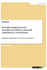 Synergiemanagement und Synergiecontrolling in dezentral organisierten Unternehmen af Elif Demir