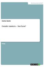 Gender matters - but how? af Carina Gante