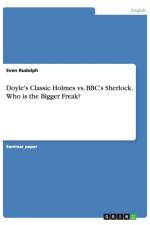 Doyle's Classic Holmes vs. BBC's Sherlock. Who is the Bigger Freak? af Sven Rudolph