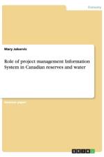 Role of project management Information System in Canadian reserves and water af Mary Jokorvic