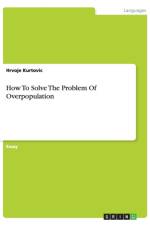How To Solve The Problem Of Overpopulation af Hrvoje Kurtovic
