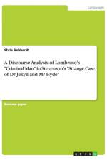 A Discourse Analysis of Lombroso's Criminal Man in Stevenson's Strange Case of Dr Jekyll and Mr Hyde af Chris Gebhardt