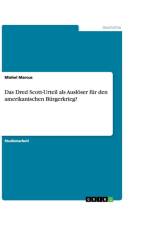 Das Dred Scott-Urteil als Ausloeser fur den amerikanischen Burgerkrieg? af Mishel Marcus