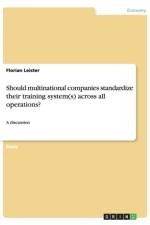 Should multinational companies standardize their training system(s) across all operations? af Florian Leister