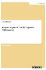 Konjunkturpolitik, Stabilitatsgesetz, Phillipskurve af Lukas Bezold