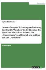 Untersuchung der Bedeutungsveranderung des Begriffs Ansehen in der Literatur des deutschen Mittelalters. Im 