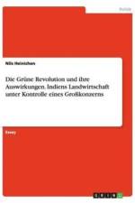 Die Grune Revolution und ihre Auswirkungen. Indiens Landwirtschaft unter Kontrolle eines Grosskonzerns af Nils Heinichen