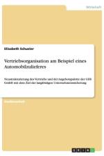 Vertriebsorganisation am Beispiel eines Automobilzulieferes af Elisabeth Schuster