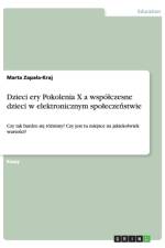 Dzieci ery Pokolenia X a wspolczesne dzieci w elektronicznym spoleczeństwie af Marta Zapala-Kraj