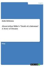About Arthur Miller's Death of a Salesman. A Story of Dreams af Andra Stefanescu