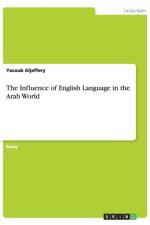 The Influence of English Language in the Arab World af Yacoub Aljaffery