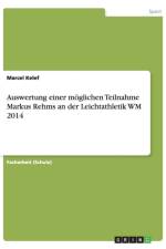 Auswertung einer moeglichen Teilnahme Markus Rehms an der Leichtathletik WM 2014 af Marcel Kelef