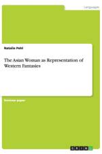 Asian Woman as Representation of Western Fantasies af Natalie Pehl