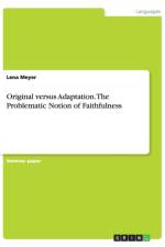 Original versus Adaptation. The Problematic Notion of Faithfulness af Lena Meyer