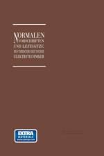 Normalien, Vorschriften Und Leitsatze Des Verbandes Deutscher Elektrotechniker Eingetragener Verein af Georg Dettmar