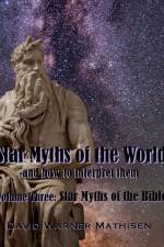 Star Myths of the World, Volume Three af David Warner Mathisen
