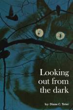 Looking out from the dark af Diane C Teter