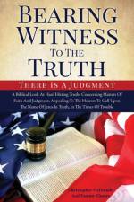 Bearing Witness To The Truth af Christopher McDonald and Tammy Elmore