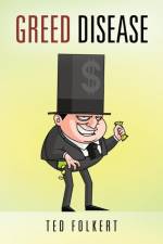 Greed Disease af Ted Folkert