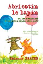 Abricotin le lapin af Thierry Brayer