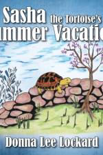 Sasha the Tortoise's Summer Vacation af Donna Lee Lockard
