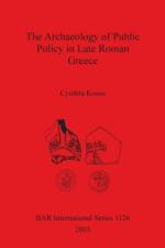 Archaeology of Public Policy in Late Roman Greece af Cynthia Kosso